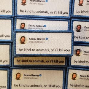 Morale Patch Keanu Reeves Be Kind to Animals or I kill You
