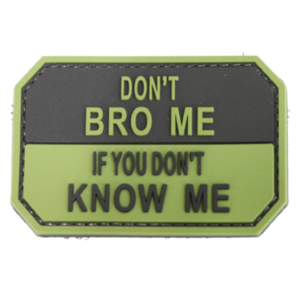 Morale Patch, Don’t Bro Me If You Don’t Know Me (Available in Various Colours)